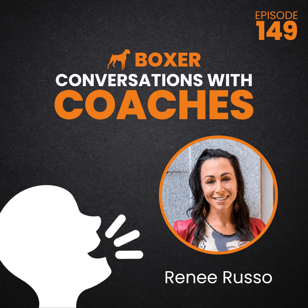 Renee Russo - The Coach as the Conductor | Conversations with Coaches | Boxer Media