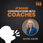 Lynne Jacob - Ahead of The Curve | Conversations with Coaches | Boxer Media