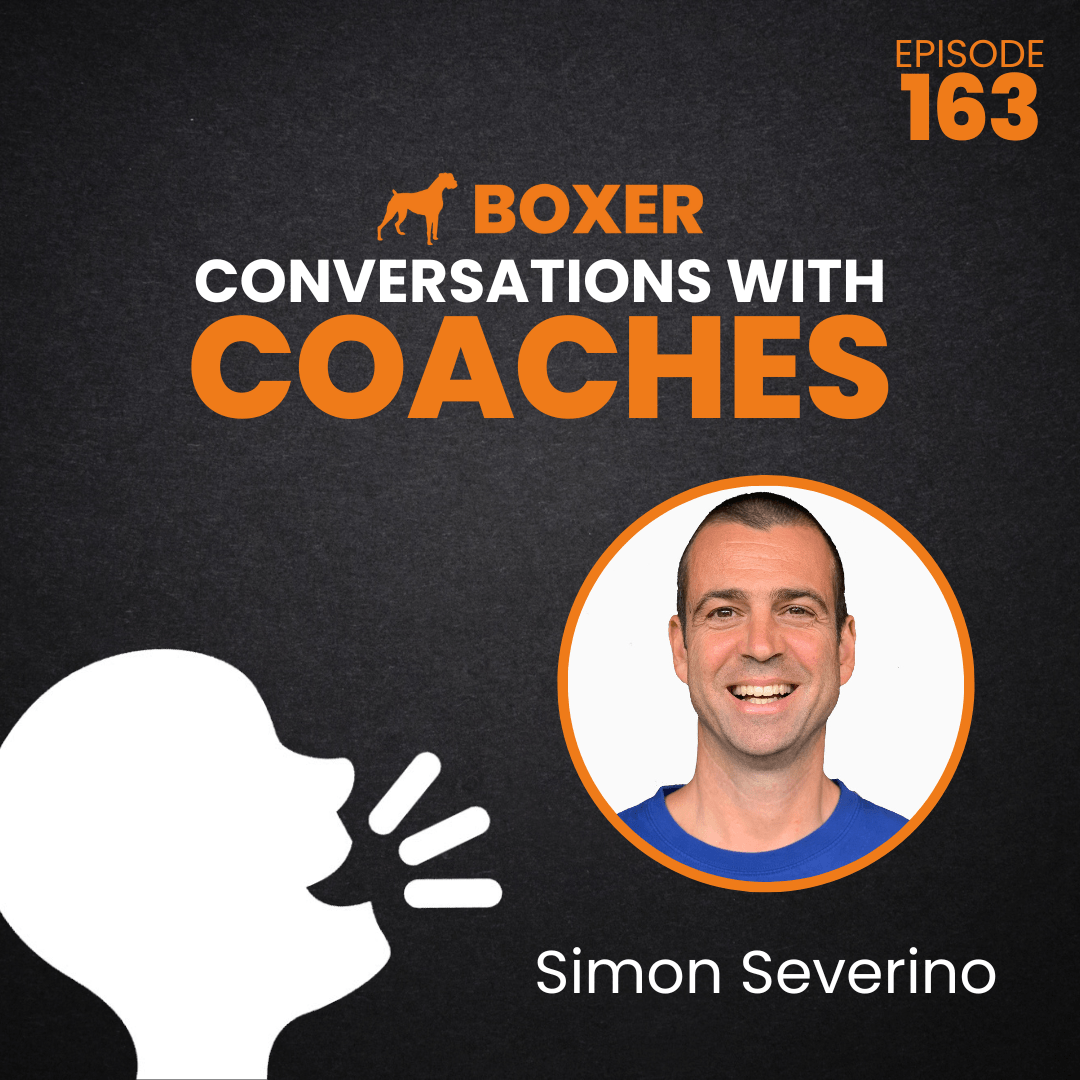 Simon Severino - Pursuing Freedom, Embracing Change | Conversations with Coaches | Boxer Media