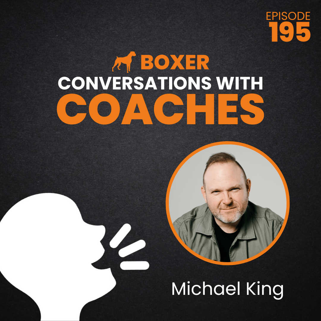 Michael King | Conversations with Coaches | Boxer Media