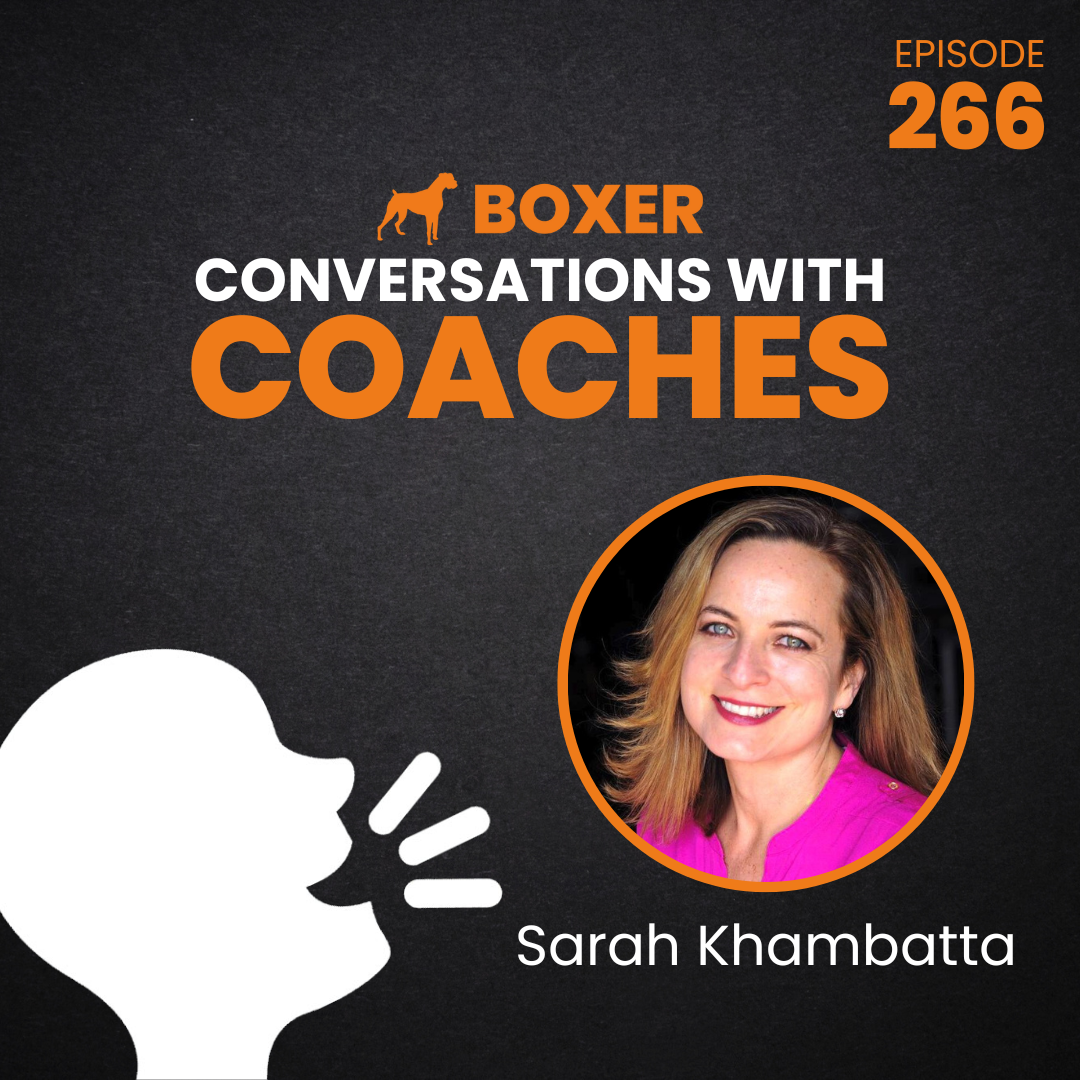 Sarah Khambatta | Conversations with Coaches | Boxer Media